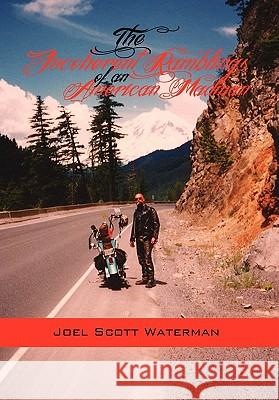 The Incoherent Ramblings of an American Madman Joel Scott Waterman 9781770675032 FriesenPress - książka