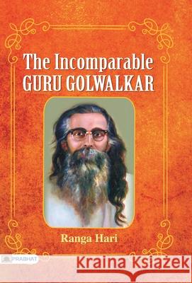 The Incomparable Guru Golwalkar Ranga Hari 9789352667789 Prabhat Prakashan Pvt Ltd - książka