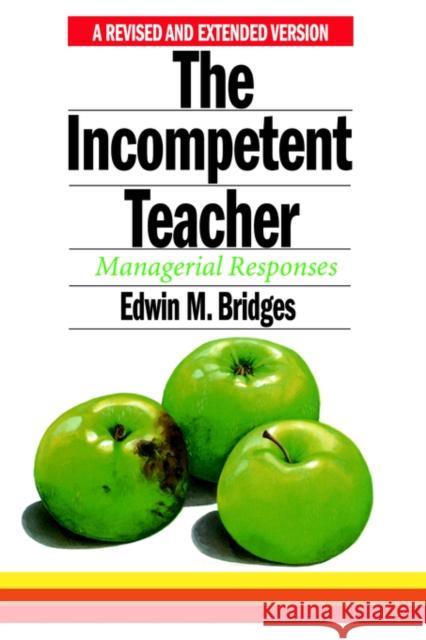 The Incompetent Teacher: Managerial Responses Bridges, Edwin M. 9780750700504 Routledge - książka