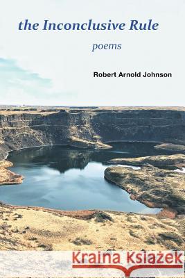 The Inconclusive Rule Robert Arnold Johnson 9781984518729 Xlibris Us - książka