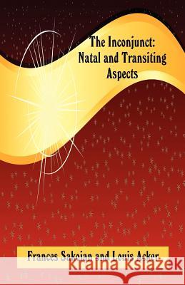 The Inconjunct: Natal and Transiting Aspects Sakoian, Frances 9780866906272 American Federation of Astrologers - książka