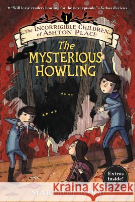 The Incorrigible Children of Ashton Place: Book I: The Mysterious Howling Wood, Maryrose 9780062366931 Balzer & Bray/Harperteen - książka