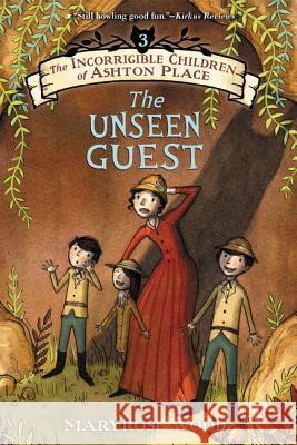 The Incorrigible Children of Ashton Place: Book III: The Unseen Guest Maryrose Wood Jon Klassen 9780062366955 Balzer & Bray/Harperteen - książka