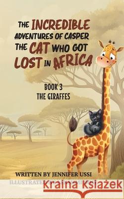 The Incredible Adventures of Casper the Cat Who Got Lost in Africa Jennifer Ussi Lekshmi Bose Naomi Green 9781923356115 Little Boola Books - książka