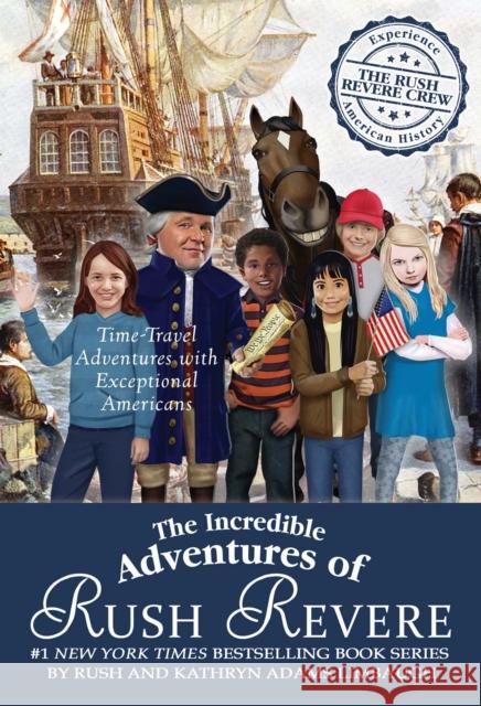 The Incredible Adventures of Rush Revere: Rush Revere and the Brave Pilgrims; Rush Revere and the First Patriots; Rush Revere and the American Revolut Rush Limbaugh 9781501179990 Threshold Editions - książka