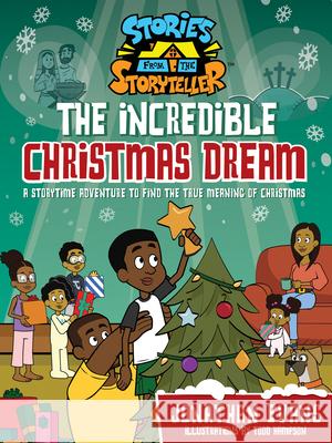 The Incredible Christmas Dream: A Storytime Adventure to Find the True Meaning of Christmas Jonathan Evans Todd Hampson 9780736987806 Harvest Kids - książka