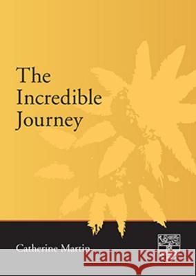 The Incredible Journey Catherine Martin   9781920897345 Sydney University Press - książka