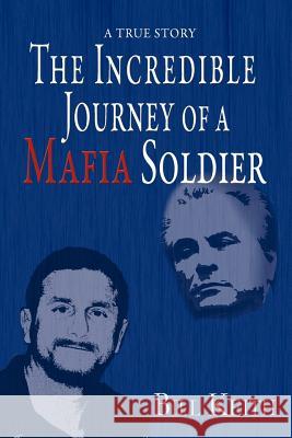 The Incredible Journey of a Mafia Soldier Bill Keith 9780983120162 Stonegate Publishing Company, Inc. - książka