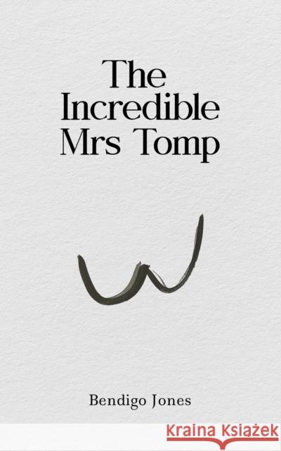 The Incredible Mrs Tomp Bendigo Jones 9781398496774 Austin Macauley - książka