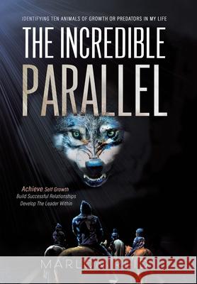 The Incredible Parallel: Identifying Ten Animals of Growth or Predators in My Life Marlon Reid 9781664173095 Xlibris Us - książka
