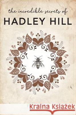 The Incredible Secrets of Hadley Hill Tai Stith 9780692959305 Owl Room Press - książka