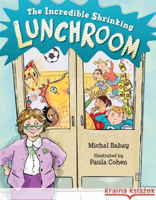 The Incredible Shrinking Lunchroom Michal Babay Paula Cohen 9781623542948 Charlesbridge Publishing,U.S. - książka