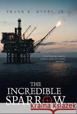 The Incredible Sparrow Frank K. Myer 9781491708033 iUniverse.com - książka