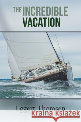 The Incredible Vacation Eggert Thomsen 9781647492922 Go to Publish - książka