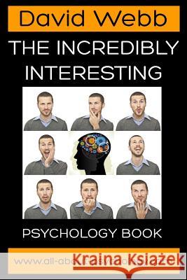 The Incredibly Interesting Psychology Book N. T. Raymond Kelly Loughman David Webb 9781484953990 Houghton Mifflin Harcourt (HMH) - książka