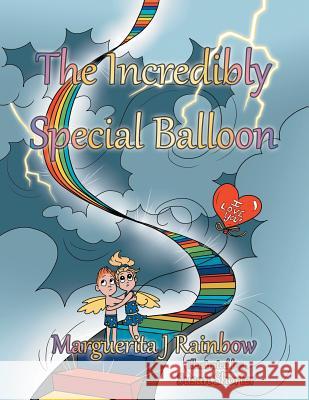 The Incredibly Special Balloon Marguerita J Rainbow, Susan Shorter 9781982219888 Balboa Press - książka