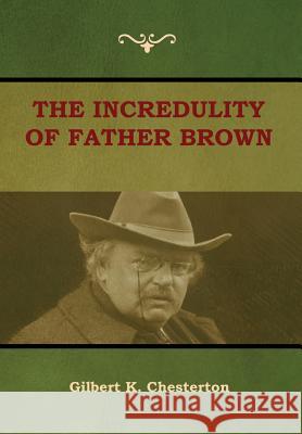 The Incredulity of Father Brown Gilbert K Chesterton 9781644390511 Indoeuropeanpublishing.com - książka