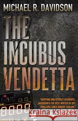 The Incubus Vendetta Michael R. Davidson 9780615723907 Mrd Enterprises, Incorporated - książka