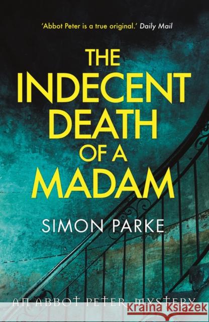 The Indecent Death of a Madam: An Abbot Peter Mystery Parke, Simon 9781910674482  - książka