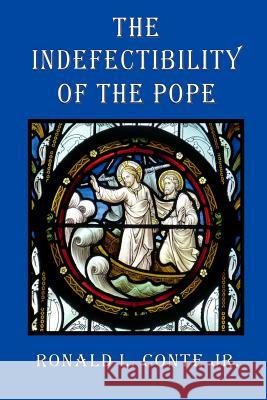 The Indefectibility of the Pope Ronald L. Cont 9781794551602 Independently Published - książka