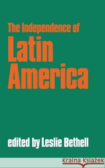 The Independence of Latin America  9780521341295 CAMBRIDGE UNIVERSITY PRESS - książka