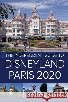 The Independent Guide to Disneyland Paris 2020 G. Costa 9781838047801 Independent Guidebooks - książka