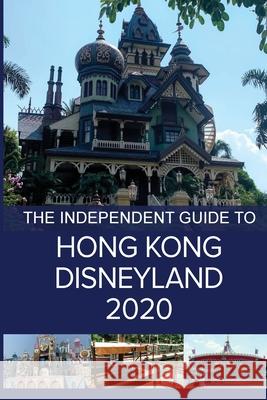 The Independent Guide to Hong Kong Disneyland 2020 G. Costa 9781838047849 Independent Guidebooks - książka