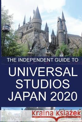 The Independent Guide to Universal Studios Japan 2020 G. Costa 9781838047870 Independent Guides - książka