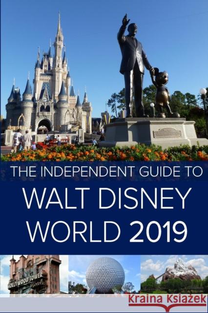 The Independent Guide to Walt Disney World 2019 (Travel Guide) G. Costa 9781790397860 Independent Guidebooks - książka