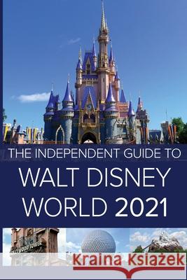 The Independent Guide to Walt Disney World 2021 G. Costa 9781838277338 Independent Guides - książka