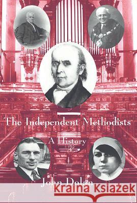 The Independent Methodists: A History Dolan, John 9780227679838 James Clarke Company - książka