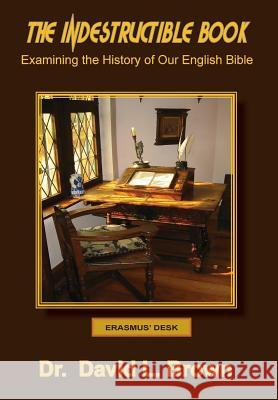 The Indestructible Book David L Brown, MD (Professor of Medicine Cardiovascular Division Washington Univerisity School of Medicine St Louis Miss 9780986080821 Old Paths Publications, Inc - książka