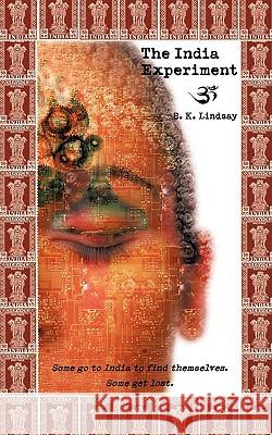 The India Experiment S. K. Lindsay 9781440140280 iUniverse.com - książka