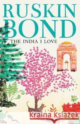 The India I Love-New Ruskin Bond 9788129141781 Rupa Publications - książka
