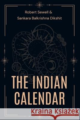 The Indian Calendar Robert Sewell &. Sankara Balk Dikshit 9789349032248 Tamilnadu Book House - książka