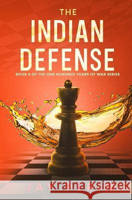 The Indian Defense: A Historical Political Saga Jay Perin   9781736468098 East River Books - książka