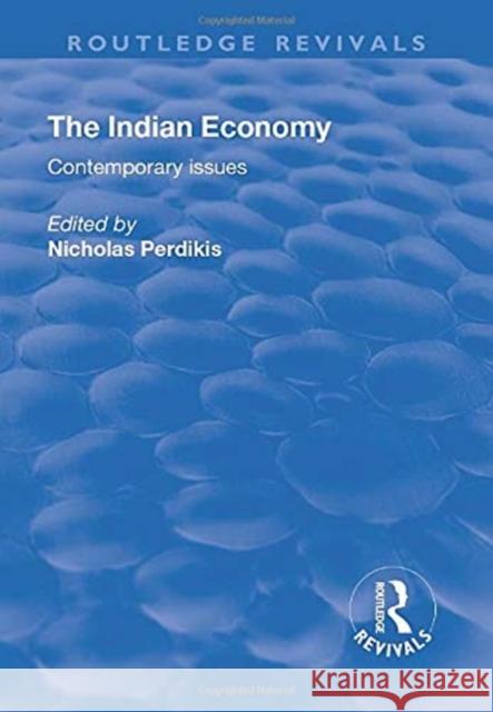 The Indian Economy: Contemporary Issues Perdikis, Nicholas 9781138740402 TAYLOR & FRANCIS - książka