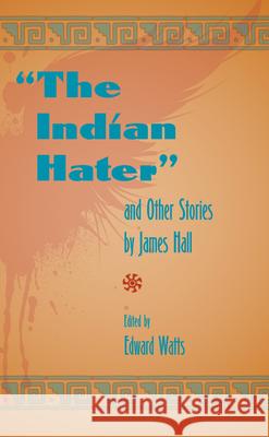 The Indian Hater and Other Stories Watts, Edward 9781606350164 Kent State University Press - książka
