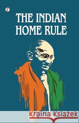 The Indian Home Rule Mahatma Gandhi 9789355464507 Pharos Books - książka