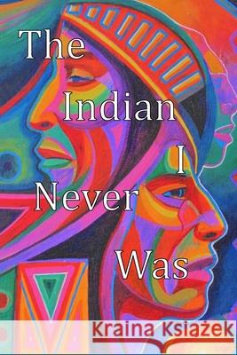 The Indian I Never Was Edwina Freeman 9798481893389 Independently Published - książka