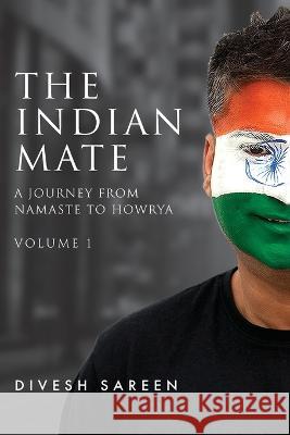 The Indian Mate Volume 1 Divesh Sareen 9781922764409 Afterthewhy Pty Ltd - książka