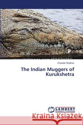 The Indian Muggers of Kurukshetra Shekhar Chander 9783659546358 LAP Lambert Academic Publishing - książka