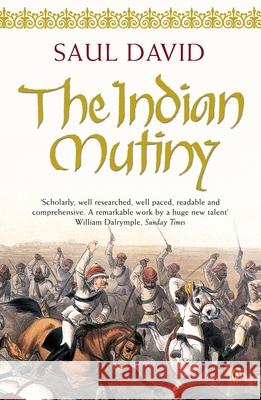 The Indian Mutiny: 1857 Saul David 9780141005546 Penguin Books Ltd - książka
