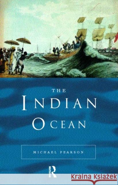 The Indian Ocean Michael N. Pearson M. Pearson Pearson Michael 9780415214896 Routledge - książka