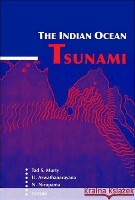 The Indian Ocean Tsunami Tad S. Murty U. Aswathanarayana N. Nirupama 9780415403801 Taylor & Francis Group - książka