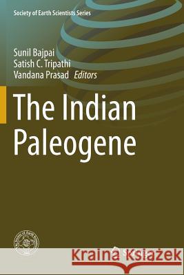 The Indian Paleogene Sunil Bajpai Satish C. Tripathi Vandana Prasad 9783030084561 Springer - książka