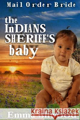 The Indian Sheriffs Baby Emma Ashwood 9781539078494 Createspace Independent Publishing Platform - książka