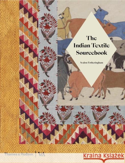 The Indian Textile Sourcebook: Patterns and Techniques Avalon Fotheringham 9780500480427 Thames & Hudson - książka