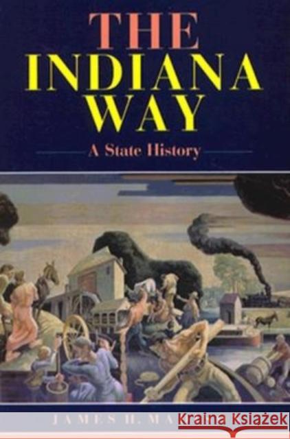 The Indiana Way: A State History Madison, James H. 9780253206091 Indiana University Press - książka