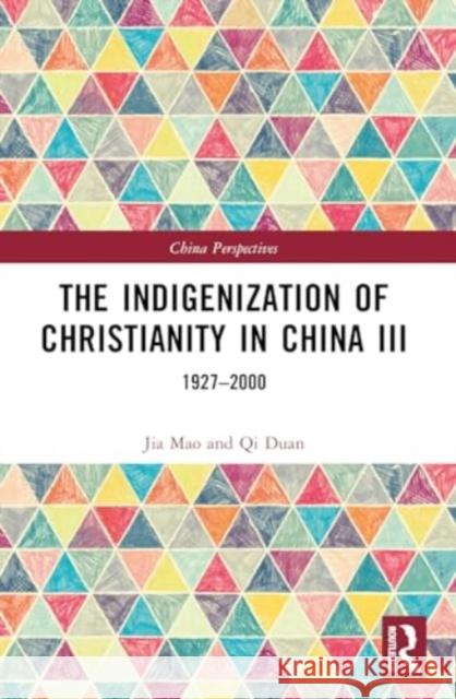 The Indigenization of Christianity in China III: 1927-2000 Qi Duan 9781032384641 Routledge - książka